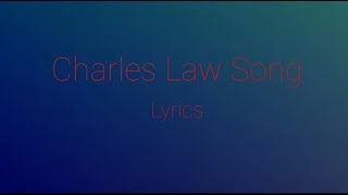 Charles Law Song Lyrics [upl. by Esnahc]