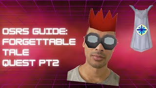 OSRS Guide  Forgettable Tale Quest Pt2 [upl. by Filippo]