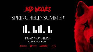 Bad Wolves  Springfield Summer Official Audio [upl. by Ruprecht146]