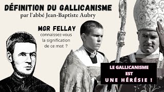 DÉFINITION du Gallicanisme par labbé JeanBaptiste Aubry  LE GALLICANISME EST UNE HÉRÉSIE [upl. by Oys]