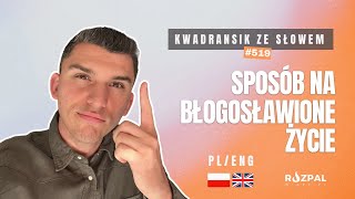 Kwadransik ze Słowem 519  Sposób na błogosławione życie PLENG [upl. by Abijah]