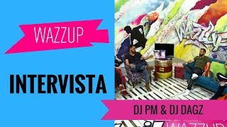 Cfare po planifikojne Dj Pm dhe Dj Dagz   WAZZUP [upl. by Anitsugua39]