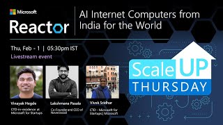 AI Internet Computers from India for the World  ScaleUpThursday Hosted By [upl. by Erma577]