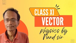 Class 11th  Chapter Vector Physics by Nand Sir [upl. by Auhsej600]