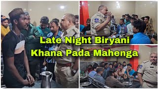 Aadhi raat ku Biryani khane walo ke liye hai Ye Khabar  Hotel Mein Ghuskar pakad rahi Police  Hyd [upl. by Niwrad]