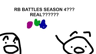 READ PINNED RB Battles Season 4 Is coming Well maybe [upl. by Cordula]