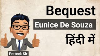 Bequest Poem by Eunice De Souza Summary and Hindi Explanation by Prateek Sir  BEST English Classes [upl. by Atniuqal]