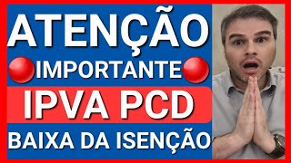 🔴ISENÇÃO DE IPVA PCD GUIA DEFINITIVO BAIXA P NOVA ISENÇÃO [upl. by Esma]