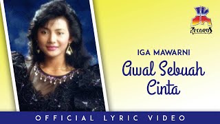 Iga Mawarni  Awal Sebuah Cinta Official Lyric Video [upl. by Llednek]