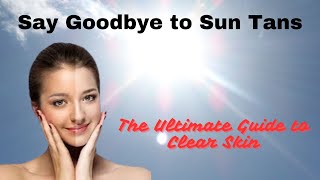 Say Goodbye to Sun Tans SunTanRemoval GlowingSkin SkincareTips BeautyHacks [upl. by Kentigerma]