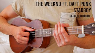 The Weeknd  Starboy ft Daft Punk EASY Ukulele Tutorial With Chords  Lyrics [upl. by Georgi]