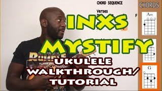 INXS  Mystify Easy Ukulele TutorialWalkthrough [upl. by Ruddie]