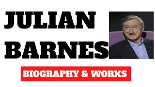 Julian Barnes biography and works [upl. by Maxa809]