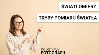 ŚWIATŁOMIERZ w aparacie  TRYBY POMIARU ŚWIATŁA  PODSTAWY FOTOGRAFII [upl. by Eiramlehcar]