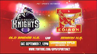 Old Bridge HS Football vs Edison  September 7 2024 [upl. by Vivia]