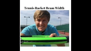 Tennis Racket Beam Width explained and why it matters [upl. by Eberle]