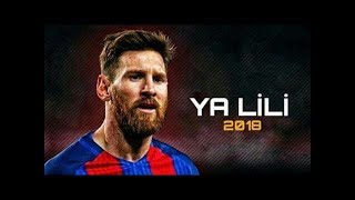 Lionel Messi Ya Lili 2018 HD [upl. by Manara]