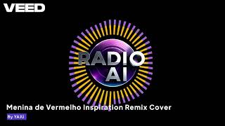 Menina de Vermelho Inspiration Remix Cover [upl. by Forrester617]