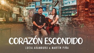 Lucía Aramburu y Martín Piña  Corazón Escondido [upl. by Maryjane98]