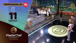 CAPÍTULO 11  TEMPORADA 02  MASTERCHEF CELEBRITY ECUADOR [upl. by Kellen709]