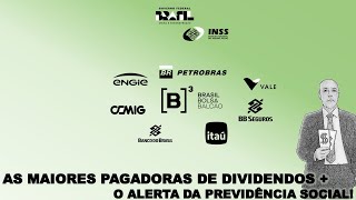 DIVIDENDOS AS MAIORES PAGADORAS  ALERTA A ARMADILHA DA PREVIDÊNCIA Notícias [upl. by Niatsirt76]