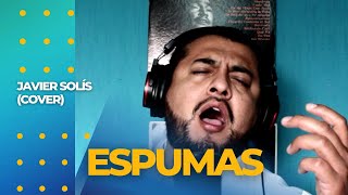 Espumas  Javier Solís Cover [upl. by Filiano]