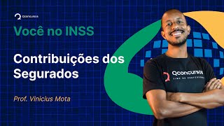 Concurso INSS Aula de Contribuições dos Segurados  Você no INSS [upl. by Annodam]