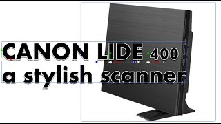 Canon Lide 400 flatbed scanner  It can scan standing [upl. by Dnumde287]