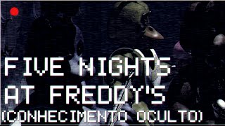 Five Nights at Freddys 2  Conhecimento Oculto Os Bons e Velhos Tempos Creepypasta 71 [upl. by Irrol879]