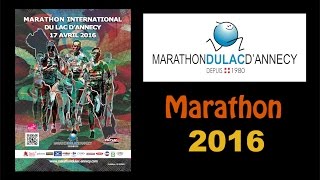 MARATHON du Lac dAnnecy  17 avril 2016 vidéo officielle  sony hvr z5 [upl. by Ahsined]