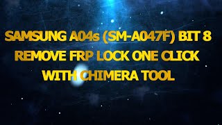 SAMSUNG A04S SMA047F BIT 8 CHIP EXYNOS REMOVE FRP LOCK ONE CLICK WITH CHIMERA TOOL [upl. by Rinee]