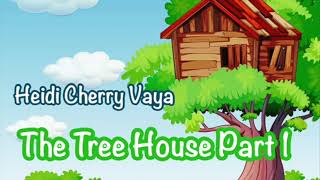 Fun Bedtime Story For Kids  Heidi Cherry amp Vaya The Tree House Part 1 [upl. by Yekim]