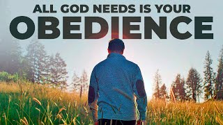 All God Needs is Your Obedience  Inspirational amp Motivational Video [upl. by Clayton]