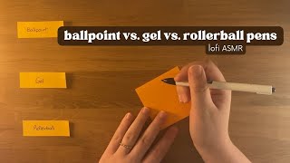 Ballpoint vs Gel vs Rollerball Pens  lofi ASMR [upl. by Katlin]