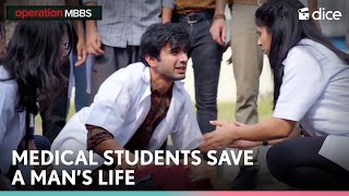 Dice Media  Medical Students Save A Mans Life  Operation MBBS ft Ayush Mehra Anshul Chauhan [upl. by Mairb581]