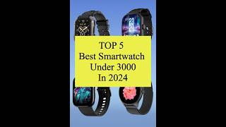 TOP 5 Best Smartwatch Under 3000 shorts viral smart [upl. by Bandler]