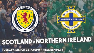 Scotland v Northern Ireland live stream TV and kick off details for friendly with an edge [upl. by Peih328]