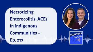 Necrotizing Enterocolitis ACEs in Indigenous Communities – Ep 217 [upl. by Megdal885]