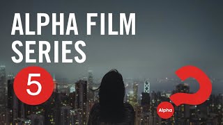 The Alpha Film Series  Episode 5 [upl. by Nevaeh]