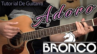 Adoro  Bronco  Tutorial de Guitarra FACIL [upl. by Leciram]