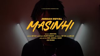 Jibbah Royal  Masinhi Official Video [upl. by Anaugal602]