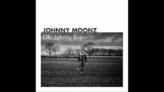 Johnny MoonZ  Oh Johnny Boy [upl. by Gilus88]