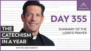 Day 355 Summary of the Lord’s Prayer — The Catechism in a Year with Fr Mike Schmitz [upl. by Mcadams251]