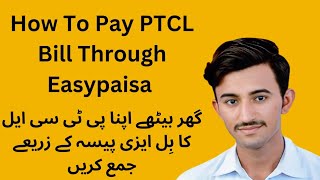 PTCL Ka Bill Kasy Pay Karen  How To Pay PTCL Bill Through Easypaisa  ptcl  Hasnain Muavia [upl. by Katya429]