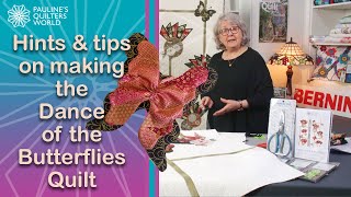 Hints and Tips on making the Dance of The Butterflies Quilt [upl. by Serrell]