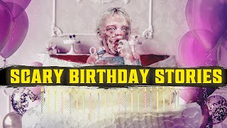 8 MORE True Scary BIRTHDAY Stories [upl. by Weed]