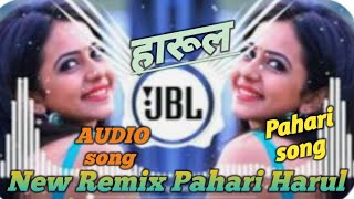 JAUNSARI NEW HARUL PAHARI NEW HARUL Mix Dj Remix songnewpaharisongnewjaunsarisong [upl. by Aidualk]