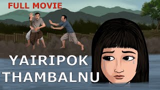 YAIRIPOK THAMBALNU 1 amp 2 full movie  THAMOI SOKPA WARI [upl. by Eiramaneet]