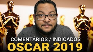 OSCAR 2019  Comentando principais indicados [upl. by Arratahs]