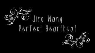 Jiro Wang  Perfect Heartbeat English Lyrics [upl. by Cochrane]